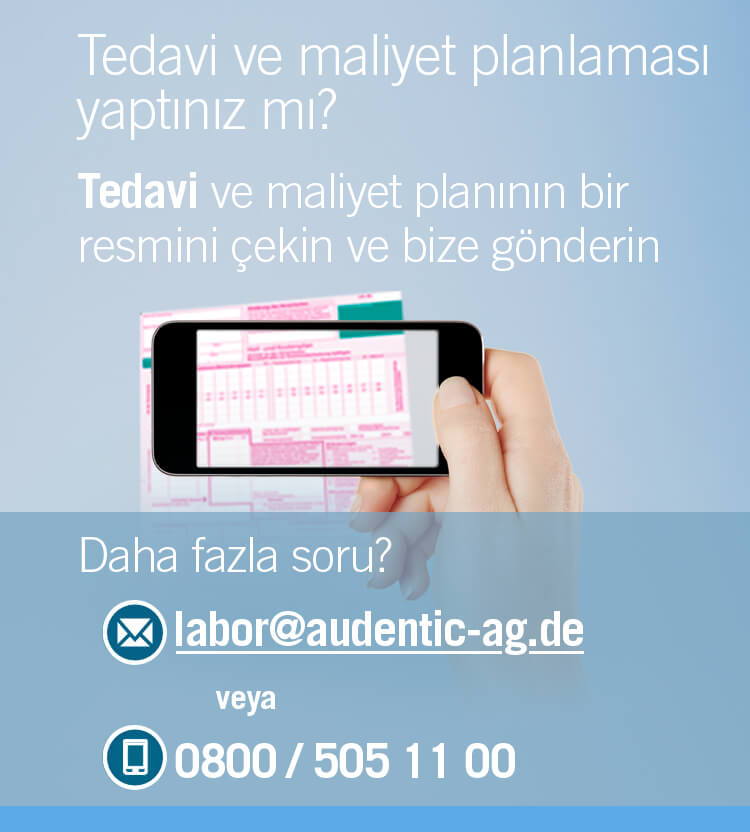 Bir tedavi ve maliyet planın var mı? Sadece bir fotoğraf çekin ve worker@audentic-ag.de veya 0800/505 11 00 adresine gönderin.